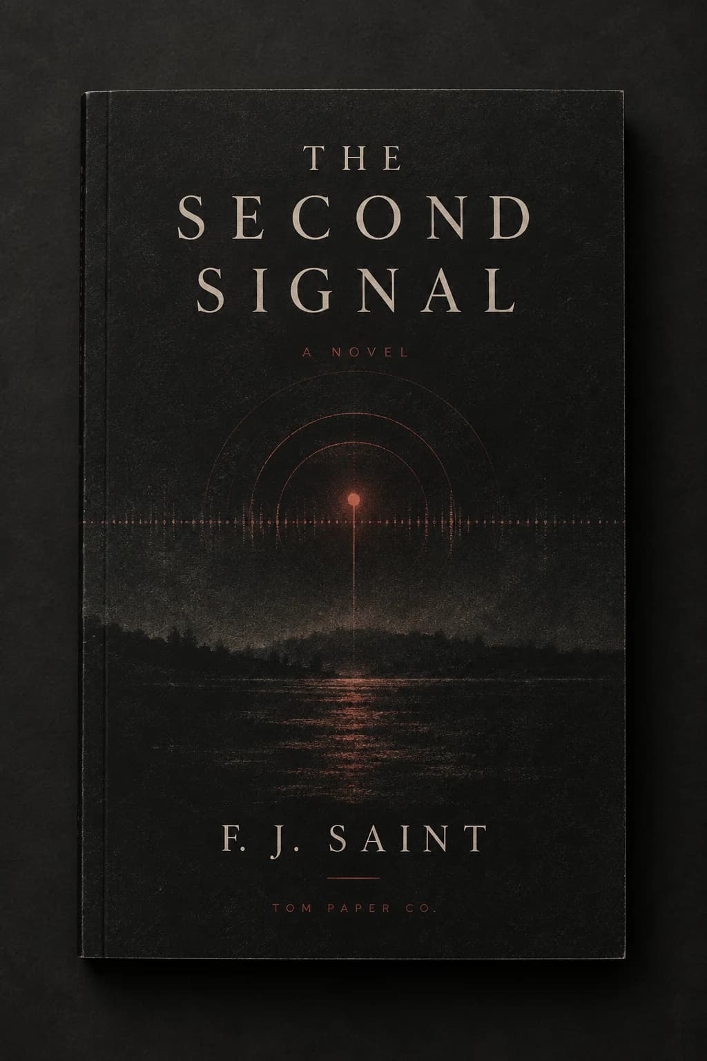 The Second Signal, a novel by F. J. Saint
